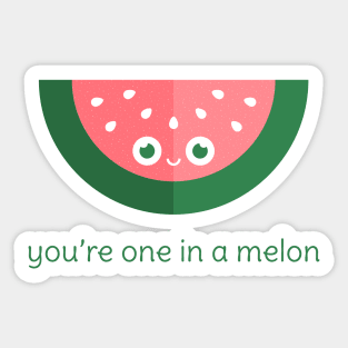 You're One in a Melon Sticker